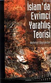 İslam'da Evrimci Yaratılış Teorisi Mehmet Bayraktar
