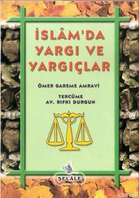 İslam'da Yargı ve Yargıçlar Ömer Gareme Amravi