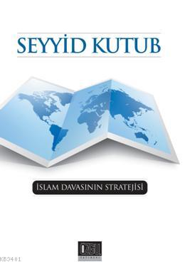 İslam Davasının Stratejisi Seyyid Kutub