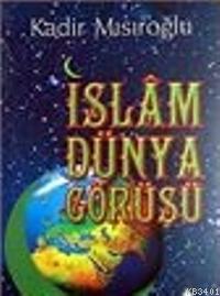 İslam Dünya Görüşü (Ciltli) Kadir Mısıroğlu