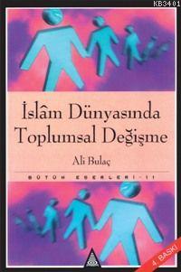 İslam Dünyasında Toplumsal Değişme Ali Bulaç