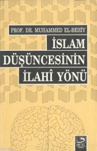 İslam Düşüncesinin İlahi Yönü Muhammed El-behiy
