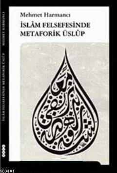 İslam Felsefesinde Metaforik Üslup Mehmet Harmancı