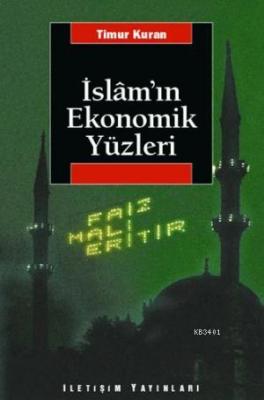 İslam'ın Ekonomik Yüzleri Timur Kuran