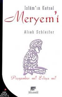 İslam'ın Kutsal Meryemi Aliah Schleifer