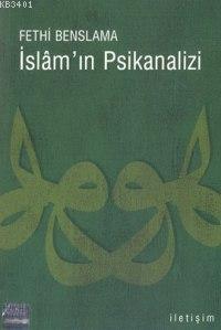 İslam'ın Psikanalizi Fethi Benslama