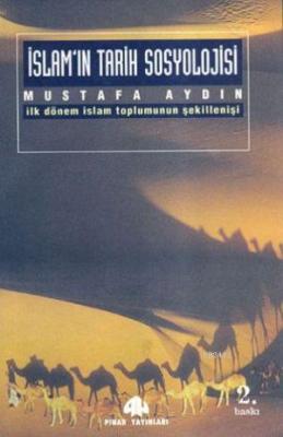 İslam'ın Tarih Sosyolojisi Mustafa Aydın