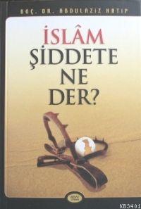 İslam Şiddete Ne Der? Kod 0010 Abdülaziz Hatip