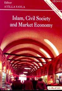İslam Sivil Socaity And Market Economy Atilla Yayla