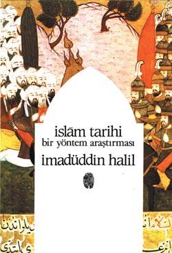 İslam Tarihi İmadüddin Halil