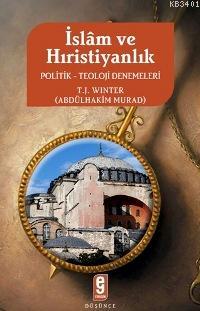 İslam ve Hıristiyanlık T. J. Winter (Abdülhakim Murad)