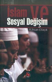 İslam ve Sosyal Değişim Recep İhsan Eliaçık