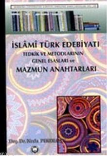 İslami Türk Edebiyatı Tedkik Ve Metodlarının Genel Esasları Ve Mazmun 
