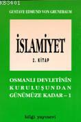İslamiyet -2- Osmanlı Devletinin Kuruluşundan Günümüze Kadar 1 G. Edmu