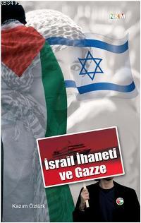 İsrail İhaneti ve Gazze Kazım Öztürk