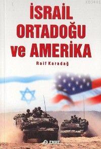 İsrail Ortadoğu ve Amerika Raif Karadağ