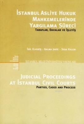 İstanbul Asliye Hukuk Mahkemelerinde Yargılama Süreci İdil Elveriş