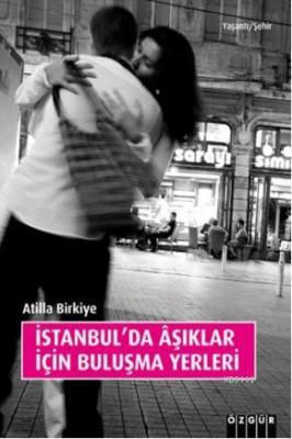 İstanbul'da Açıklar İçin Buluşma Yerleri Atilla Birkiye