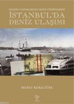 İstanbul'da Deniz Ulaşımı Murat Koraltürk