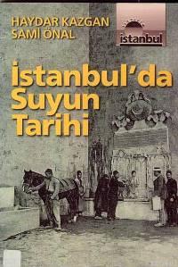 İstanbul'da Suyun Tarihi Haydar Kazgan