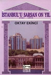 İstanbul'u Sarsan On Yıl Oktay Ekinci