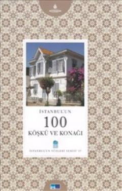 İstanbul'un 100 Köşkü ve Konağı Mahmut Sami Şimşek