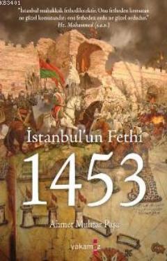 İstanbul'un Fethi 1453 Ferik Ahmet Muhtar Paşa
