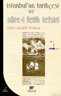 İstanbul'un Tarihçesi ve Sure-i Fetih Tefsiri Ömer Nasuhi Bilmen