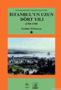 İstanbul'un Uzun Dört Yılı (2 Cilt) 1785-1789 Feridun Emecen