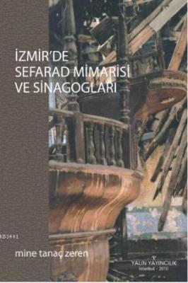 İzmir'de Sefarad Mimarisi ve Sinagogları Mine Tanaç Zeren