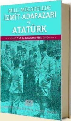 İzmit-Adapazarı ve Atatürk Sabahattin Özel