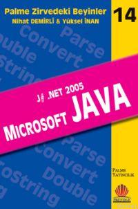 Zirvedeki Beyinler 14 J . NET 2005 Microsoft Java Nihat Demirli