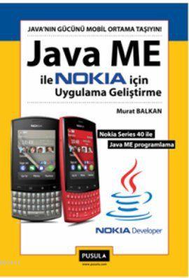 Java ME ile Nokia İçin Uygulama Geliştirme Murat Balkan