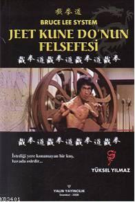 Jeet Kune Do'nun Felsefesi Yüksel Yılmaz