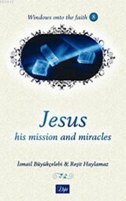 Jesus, His Mission, and Miracles - 8