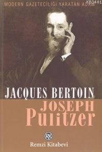 Joseph Pulitzer Jacques Berton