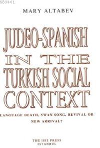 Judeo - Spanısh In The Turkish Socıal Context Mary Altabev