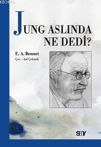 Jung Aslında Ne Dedi? E. A. Bennet
