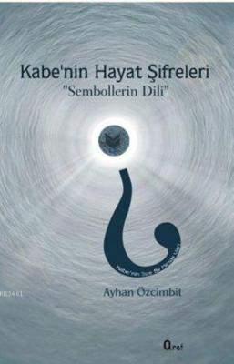 Kabe'nin Hayat Şifreleri Ayhan Özcimbit