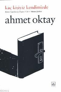 Kaç Kişiyiz Kendimizde (Ciltli) Ahmet Oktay