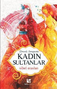 Osmanlı Sarayında Kadın Sultanlar Sibel Eraslan