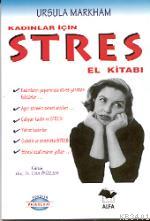 Kadınlar İçin Stres El Kitabı Ursula Markham