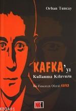 Kafka'yı Kullanma Kılavuzu Orhan Tuncay