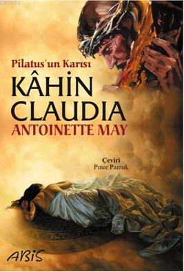Pilatusun Karısı Kahin Claudia Antoinette May