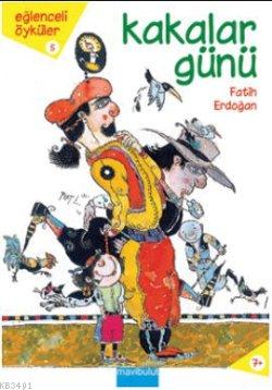 Eğlenceli Öyküler 5 - Kakalar Günü Fatih Erdoğan