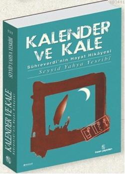 Kalender ve Kale Seyyid Yahya Yesribi