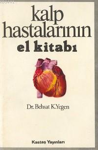 Kalp Hastalarının El Kitabı Behsat K. Yeğen