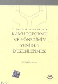 Gelişmiş Ülkeler ve Türkiye'de Kamu Reformu ve Yönetimin Yeniden Düzen