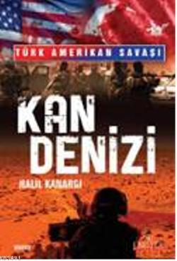 Türk Amerikan Savaşı Kan Denizi Halil Kanargı