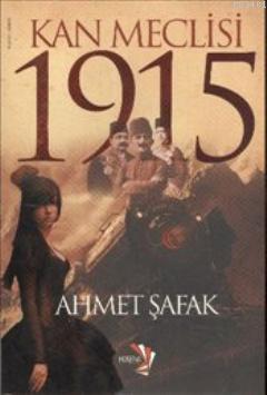 Kan Meclisi 1915 Ahmet Şafak